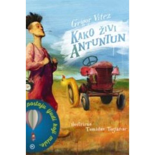 Slika Kako živi Antuntun, Tomislav Torjanac, Grigor Vitez